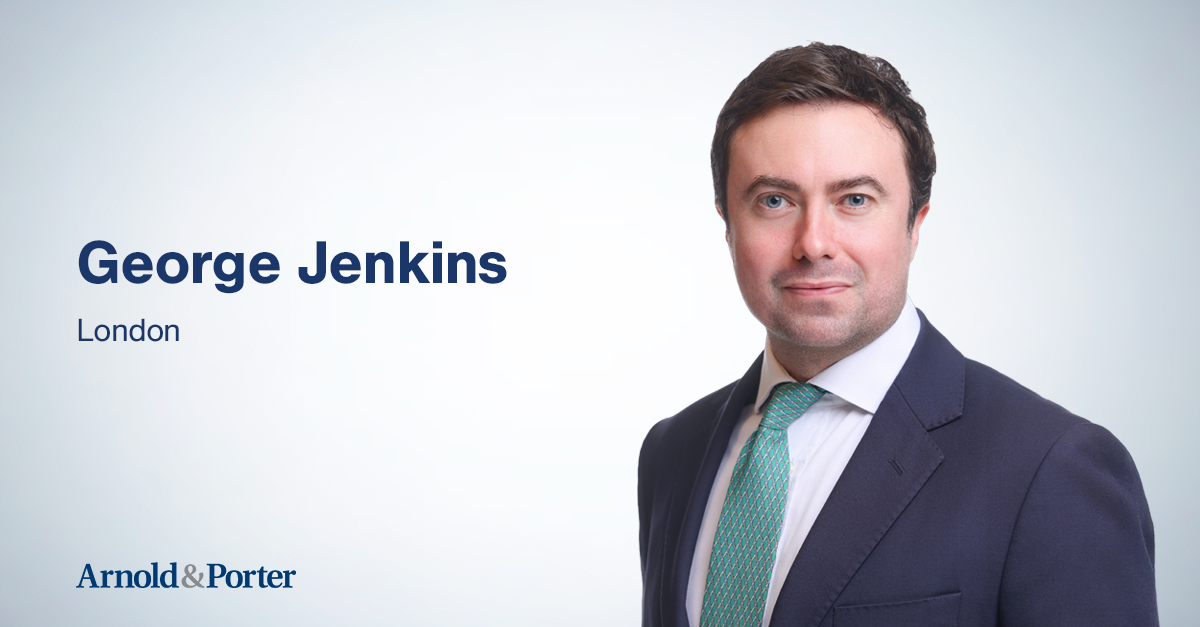 George Jennings Risk Arnold & Porter Grows Life Sciences Transactional Bench with George ...