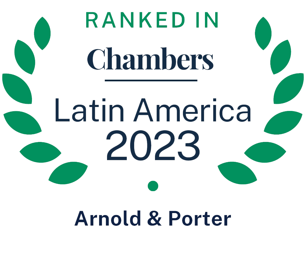 Chambers Latin America 2023 Recognizes Arnold & Porter Practices