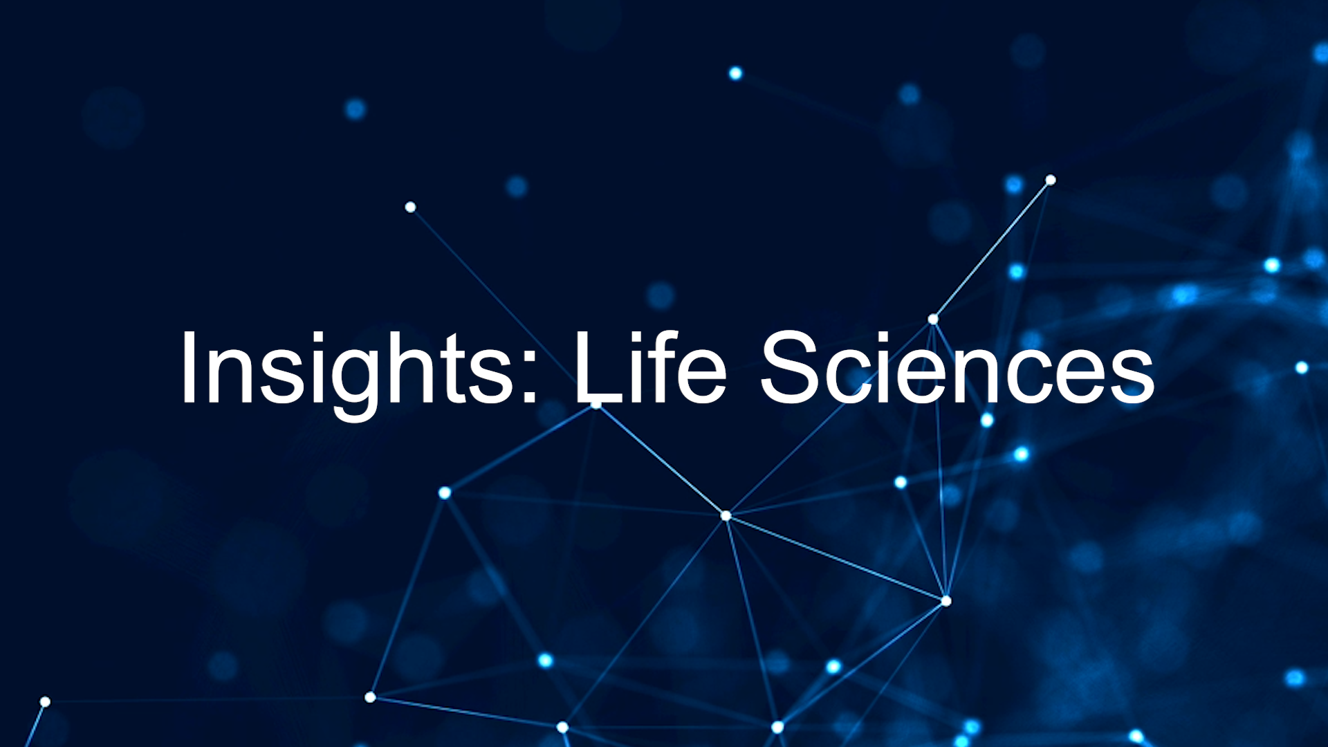 Insights: Life Sciences