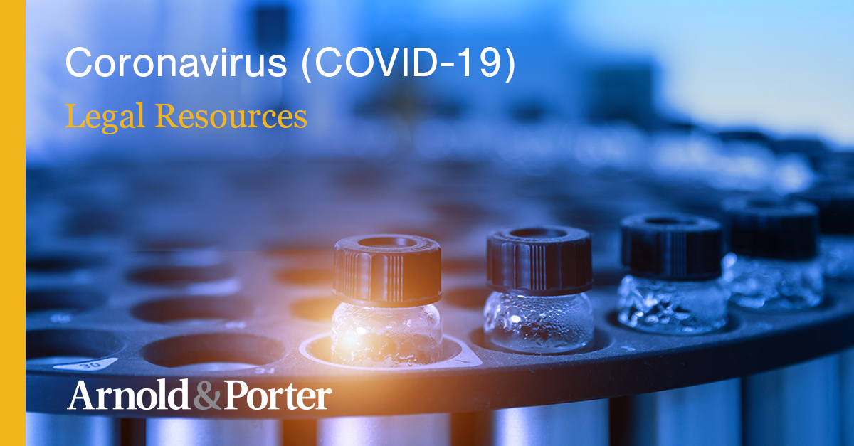 Coronavirus (COVID19) Legal Resources Featured Topics Arnold & Porter