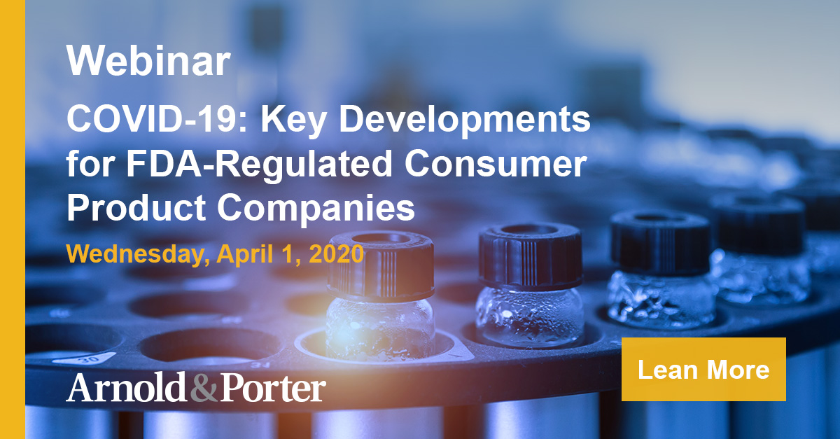 COVID19 Key Developments for FDARegulated Consumer Product Companies